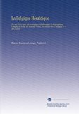 La Belgique HÃ©raldique: Recueil Historique, Chronologique, GÃ©nÃ©alogique et Biographique Complet de Toutes les Maisons Nobles, Reconnues de la Belgique. V. 6 Hu-L 1866 (French Edition)