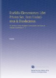 Euclidis Elementorum Libri Priores Sex, Item Undecimus & Duodecimus.: Ex Versione Latina Frederici Commandini. In Usum Juventutis Academicae. V. 1 (Latin Edition)