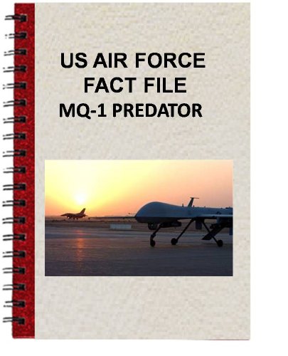 US AIR FORCE FACT FILE MQ-1 PREDATOR UNMANNED AIRCRAFT SYSTEM