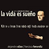 La vida es sueÃ±o [Life is a Dream]