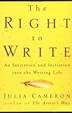 The Right to Write: An Invitation and Initiation into the Writing Life