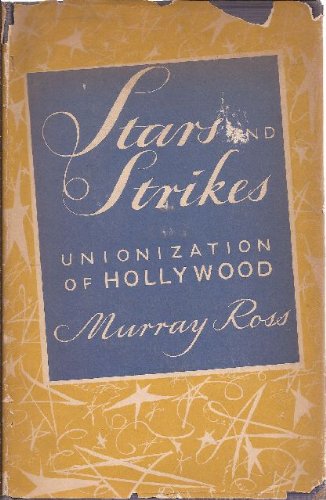 Stars and Strikes: Unionization of Hollywood