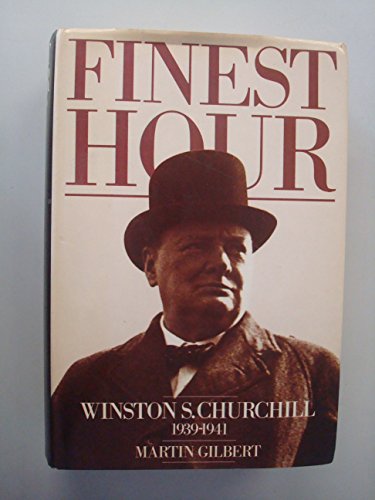 FINEST HOUR: WINSTON S. CHURCHILL 1939-1941.