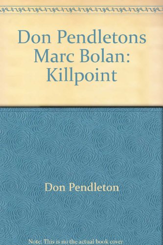 Don Pendletons Marc Bolan: Killpoint