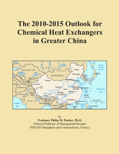 The 2010-2015 Outlook for Chemical Heat Exchangers in Greater China