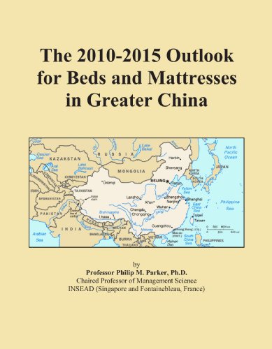 The 2010-2015 Outlook for Beds and Mattresses in Greater China