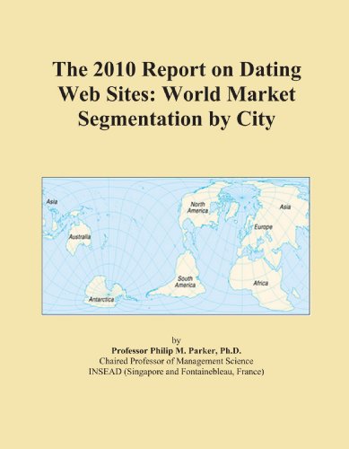 The 2010 Report on Dating Web Sites: World Market Segmentation by City