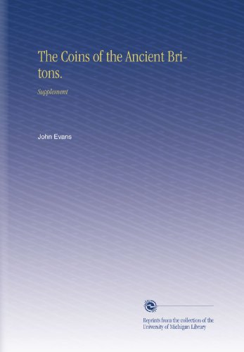 The Coins of the Ancient Britons.: Supplement