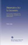 Dissertation Sur la Geometrie,: Avec le Premier Chapitre de Mouveaux Principes, Ou ElÃ©mens des Mathematiques. (French Edition)
