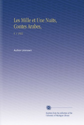 Les Mille et Une Nuits, Contes Arabes,: V. 1 1822 (French Edition)