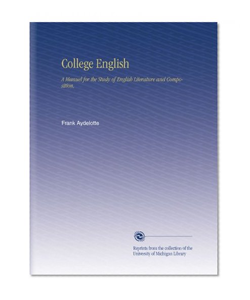 College English: A Manuel for the Study of English Literature and Composition,