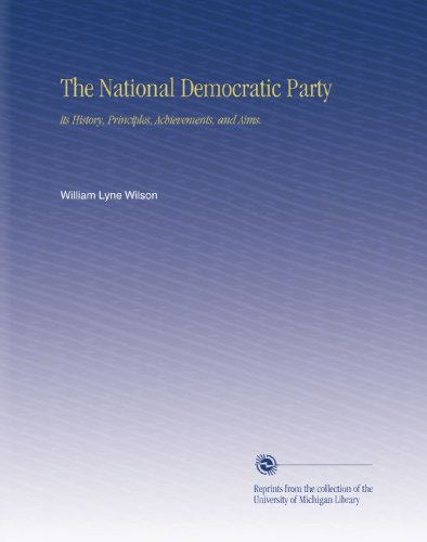 The National Democratic Party: Its History, Principles, Achievements, and Aims.