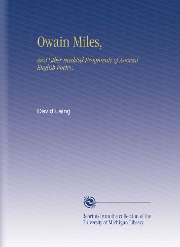 Owain Miles,: And Other Inedited Fragments of Ancient English Poetry.
