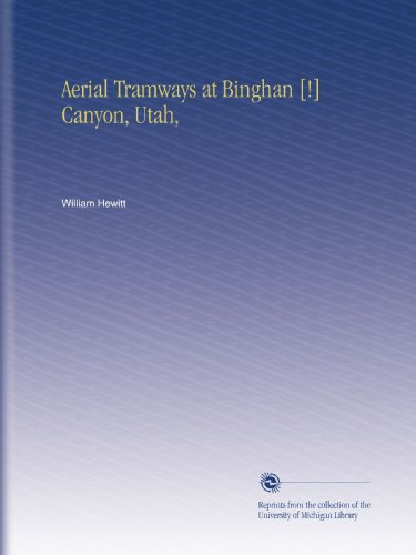 Aerial Tramways at Binghan [!] Canyon, Utah,