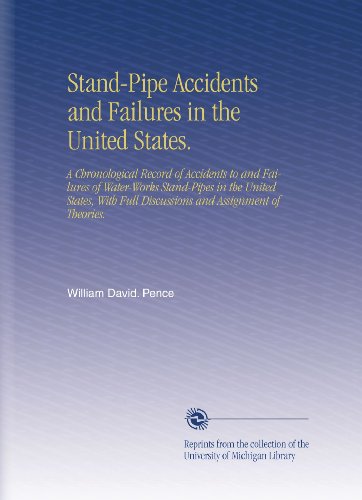 Stand-Pipe Accidents and Failures in the United States.