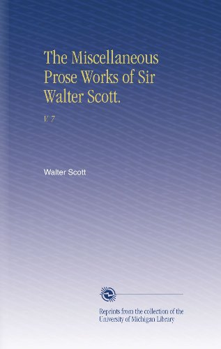 The Miscellaneous Prose Works of Sir Walter Scott.: V. 7