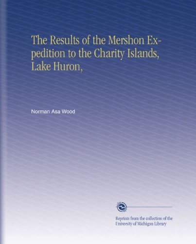 The Results of the Mershon Expedition to the Charity Islands, Lake Huron,