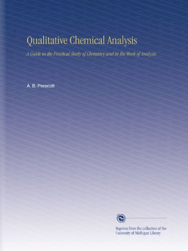 Qualitative Chemical Analysis: A Guide in the Practical Study of Chemistry and in the Work of Analysis.