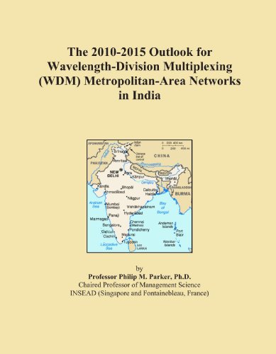 The 2010-2015 Outlook for Wavelength-Division Multiplexing (WDM) Metropolitan-Area Networks in India