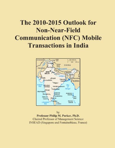 The 2010-2015 Outlook for Non-Near-Field Communication (NFC) Mobile Transactions in India