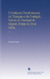 Chroniques Chevaleresques de l'Espagne et du Portugal, Suivies du Tisserand de SÃ©govie, Drame du Xviie SiÃ¨cle,: V. 2 (French Edition)