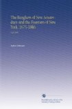 The Burghers of New Amsterdam and the Freemen of New York. 1675-1866.: V.18 1885