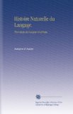 Histoire Naturelle du Langage.: Physiologie du Langage Graphique, (French Edition)