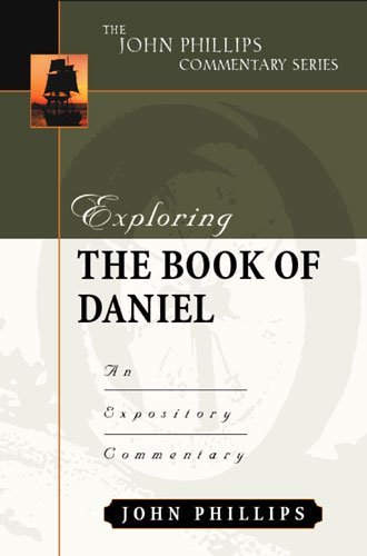 Exploring the Book of Daniel (John Phillips Commentary Series) (John Phillips Co