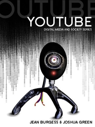 By Jean Burgess YouTube: Online Video and Participatory Culture (1st Edition)
