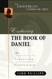 Exploring the Book of Daniel (John Phillips Commentary Series) (John Phillips Co