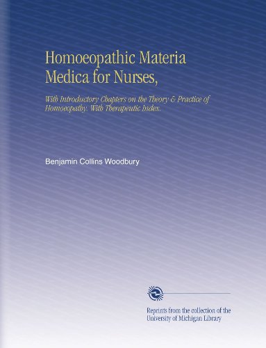 Homoeopathic Materia Medica for Nurses,: With Introductory Chapters on the Theory & Practice of Homoeopathy. With Therapeutic Index.