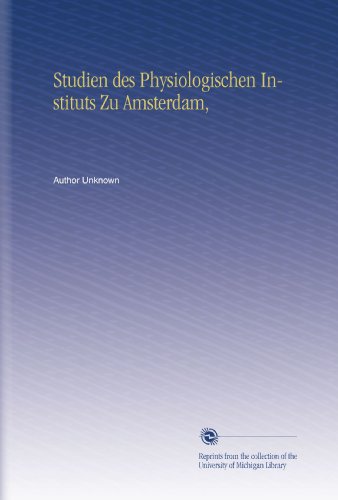 Studien des Physiologischen Instituts Zu Amsterdam, (German Edition)