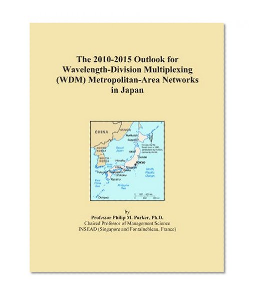 The 2010-2015 Outlook for Wavelength-Division Multiplexing (WDM) Metropolitan-Area Networks in Japan