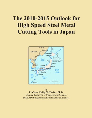 The 2010-2015 Outlook for High Speed Steel Metal Cutting Tools in Japan