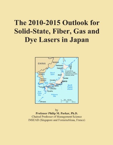 The 2010-2015 Outlook for Solid-State, Fiber, Gas and Dye Lasers in Japan