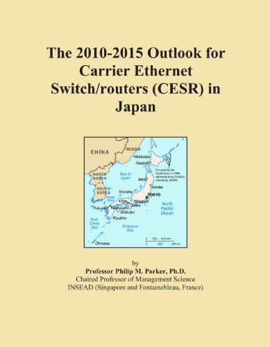 The 2010-2015 Outlook for Carrier Ethernet Switch/routers (CESR) in Japan