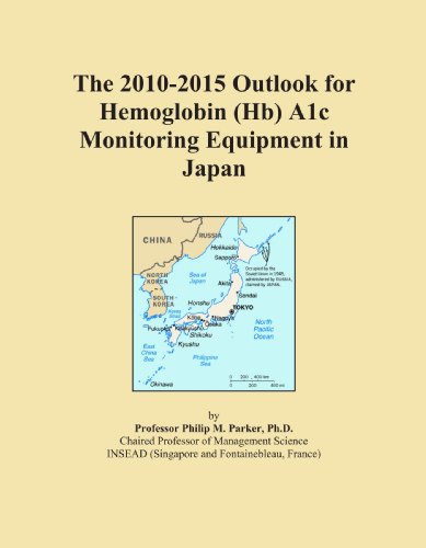 The 2010-2015 Outlook for Hemoglobin (Hb) A1c Monitoring Equipment in Japan