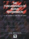 The Fundamentals of Signal Transmission: Optical Fibre, Waveguides and Free Space