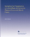 Instruction Sur l'organisation et la Surveillance du Service des Phares et Fanaux de CÃ´tes de France. (French Edition)
