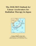 The 2010-2015 Outlook for Linear Accelerators for Radiation Therapy in Japan