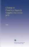 L'Europe et l'AmÃ©rique Depuis le CongrÃ¨s d'Aix-la-Chapelle: V.2 (French Edition)