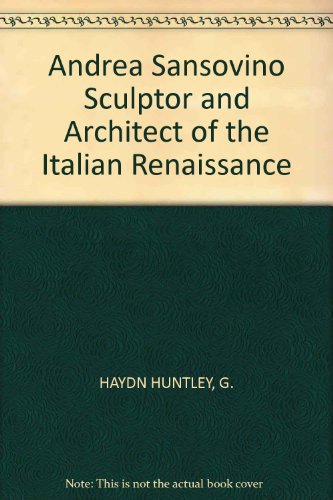 Andrea Sansovino: Sculptor and architect of the Italian Renaissance