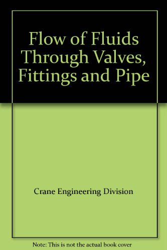 Flow of Fluids Through Valves, Fittings and Pipe