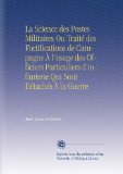 La Science des Postes Militaires Ou TraitÃ© des Fortifications de Campagne Ã€ l'usage des Officiers Particuliers d'infanterie Qui Sont DÃ©tachÃ©s Ã€ la Guerre (French Edition)