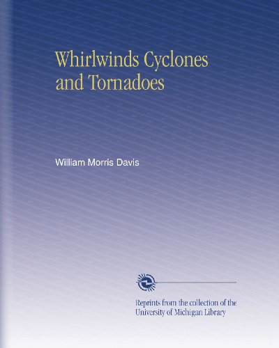 Whirlwinds Cyclones and Tornadoes