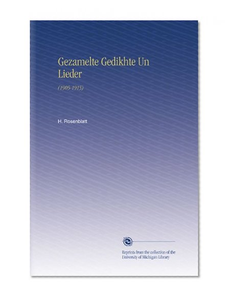 Gezamelte Gedikhte Un Lieder: (1905-1915) (Yiddish Edition)