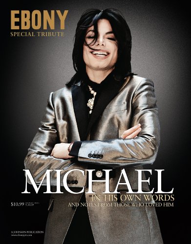 Ebony Special Tribute: Michael Jackson In His Own Words