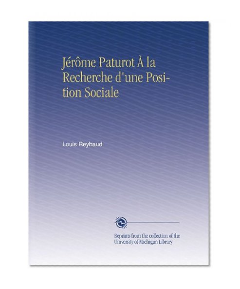 JÃ©rÃ´me Paturot Ã€ la Recherche d'une Position Sociale (French Edition)