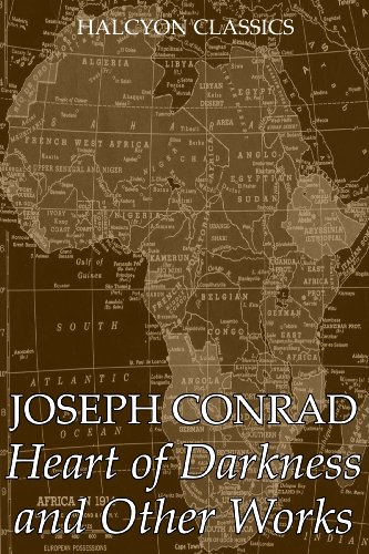 Heart of Darkness and Other Works by Joseph Conrad (Unexpurgated Edition) (Halcyon Classics)