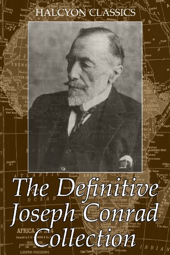 The Definitive Joseph Conrad Collection: The Collected Novels in One Volume (Unexpurgated Edition) (Halcyon Classics)